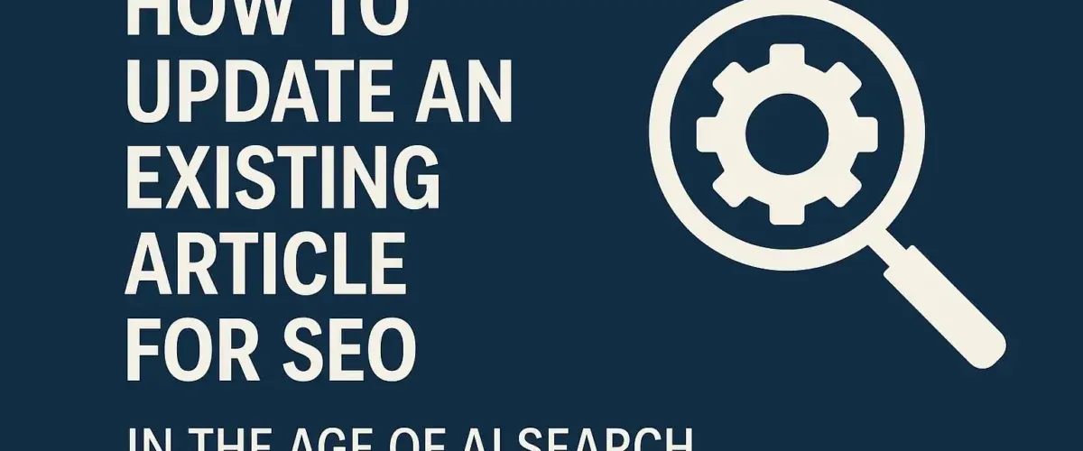 עדכון מאמרים SEO איך לעדכן מאמר קיים ב SEO בעידן החיפוש הגנרטיבי